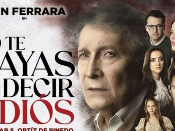  Por tercera ocasión, Juan Ferrara se despide de León con la obra “No te vayas sin decir Adiós”