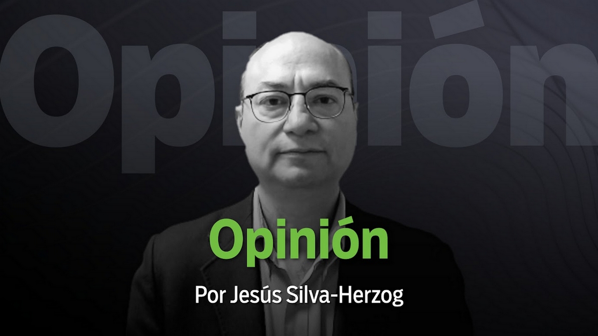 Jesús Silva-Herzog Opinión