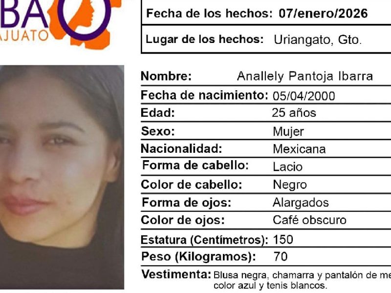 Buscan a Anallely Pantoja Ibarra; desapareció tras salir a visitar a una amiga en Uriangato