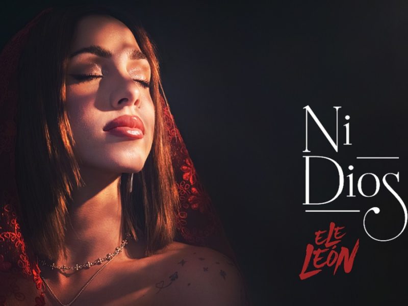 Ele León lanza ‘Ni Dios’: un manifiesto de amor propio,  límites y reconstrucción emocional